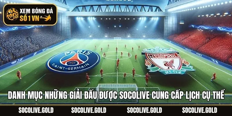 Danh mục những giải đấu được Socolive cung cấp lịch cụ thể
